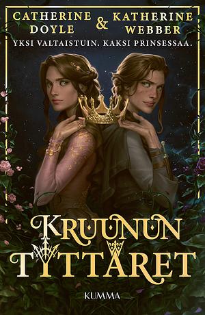 Kruunun tyttäret by Catherine Doyle, Katherine Webber