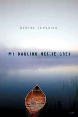 My Darling Nellie Grey by George Bowering