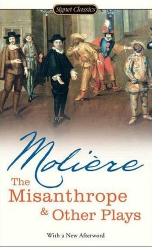 Moliere The Misanthrope and Other Plays  by Jean-Baptiste Poquelin
