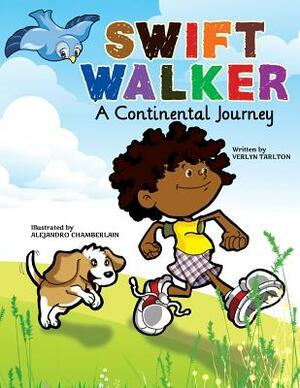 Swift Walker: A Continental Journey by Verlyn Tarlton