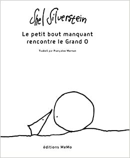 Le Petit Bout Manquant Rencontre Le Grand O by Shel Silverstein