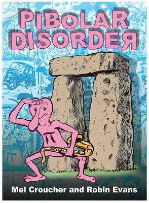 Pibolar Disorder: The Collected Artwork of Mel Croucher & Robin Evans by 