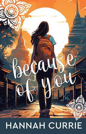 Because of You by Hannah Currie