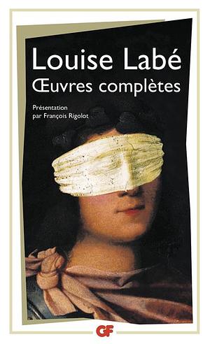 Œuvres complètes by Louise Labé, Louise Labé