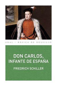 Don Carlos, infante de España by Friedrich Schiller