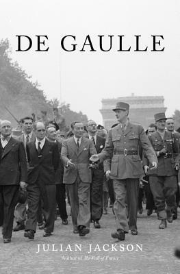 de Gaulle by Julian Jackson