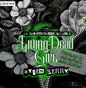 Living Dead Girl by Ayden Perry