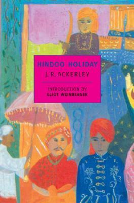 Hindoo Holiday by J. R. Ackerley