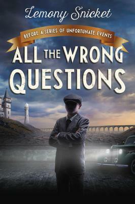 All the Wrong Questions: Question 1: Also Published as "who Could That Be at This Hour?" by Lemony Snicket
