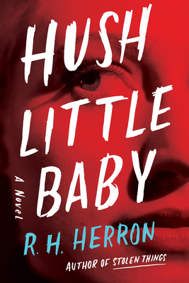 Hush Little Baby by R. H. Herron