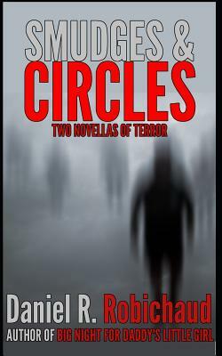 Smudges and Circles by Daniel R. Robichaud