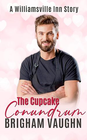 The Cupcake Conundrum by Brigham Vaughn