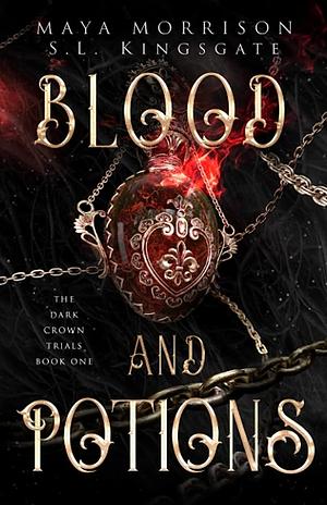 Blood and Potions by Maya Morrison, S.L. Kingsgate