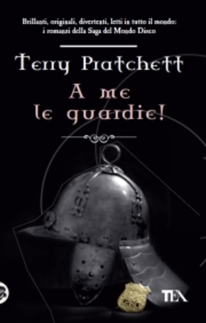A me le guardie! by Terry Pratchett