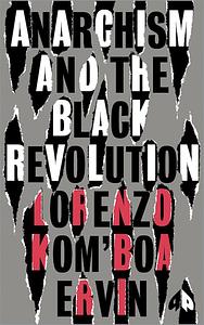 Anarchism and the Black Revolution: The Definitive Edition by Lorenzo Kom'boa Ervin