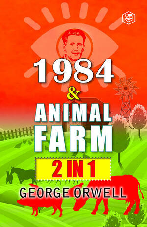 1984 & Animal Farm (2In1): The International Best-Selling Classics by George Orwell