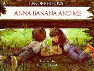 Anna Banana and Me [With 4 Paperback Books] by Lenore Blegvad