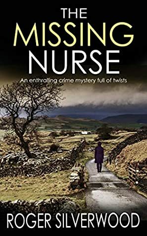 The Missing Nurse by Roger Silverwood