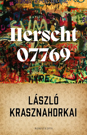 Herscht 07769 by László Krasznahorkai