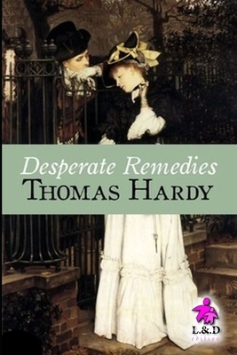 Desperate Remedies by Thomas Hardy