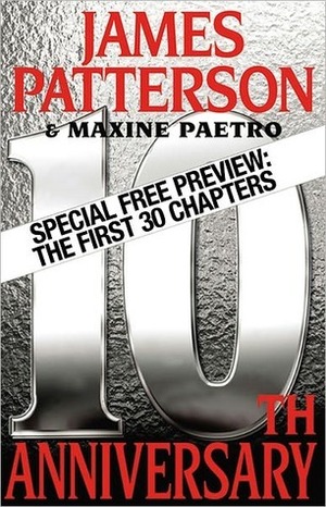 10th Anniversary: The First 30 Chapters by Maxine Paetro, James Patterson