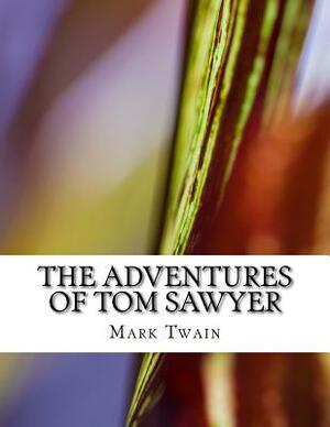 The Adventures of Tom Sawyer by Mark Twain