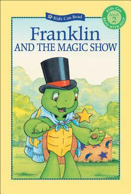 Franklin and the Magic Show by Sharon Jennings, Shelley Southern, Sean Jeffrey, Alice Sinkner