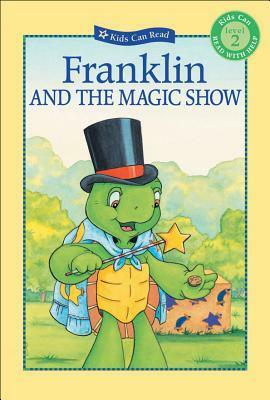 Franklin and the Magic Show by Sharon Jennings, Alice Sinkner, Shelley Southern, Sean Jeffrey