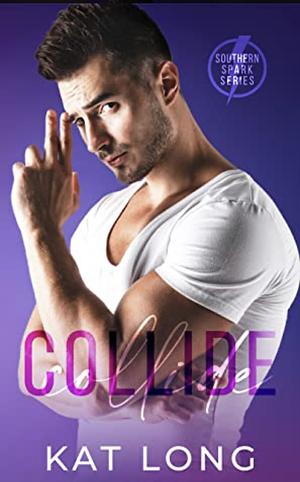 Collide by Kat Long