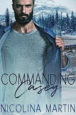 Commanding Casey by Nicolina Martin