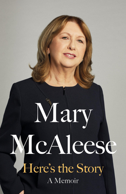 Here's the Story: A Memoir by Mary McAleese