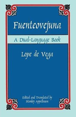 Fuenteovejuna: A Dual-Language Book - English and Spanish Edition by Stanley Appelbaum, Lope de Vega, Lope de Vega