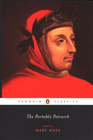 The Portable Petrarch by Francesco Petrarca, Mark Musa