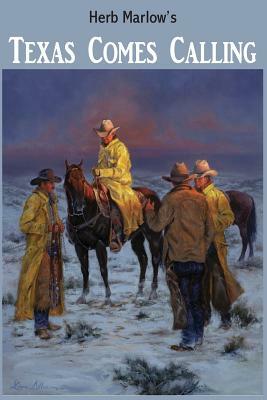 Texas Comes Calling by Herb Marlow