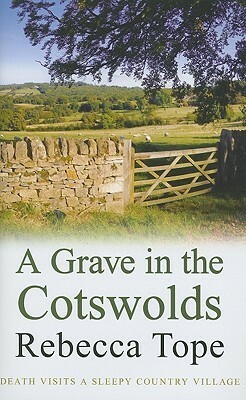 A Grave in the Cotswolds by Rebecca Tope