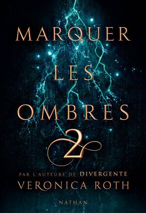 Marquer les ombres 2 by Veronica Roth