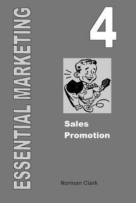 Essential Marketing 4: Sales Promotion by Norman Clark