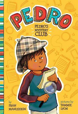 Pedro's Mystery Club by Tammie Lyon, Fran Manushkin
