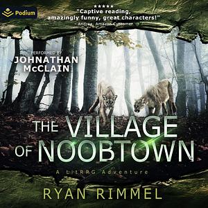 The Village of Noobtown by Ryan Rimmel