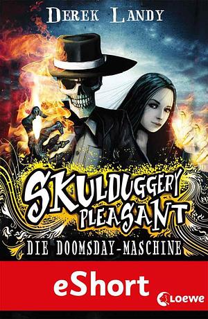 Skulduggery Pleasant: Die Doomsday-Maschine: eShort zur Reihe "Skulduggery Pleasant" by Derek Landy