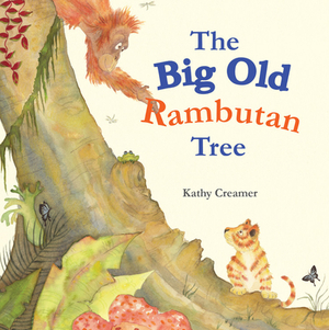 The Big Old Rambutan Tree by Kathy Creamer