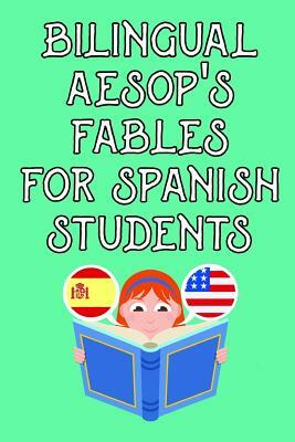 Bilingual Aesop's fables for spanish students: Volume I by &#913;&#7988;&#963;&#969;&#960;&#959;&#9