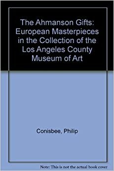 Ahmanson Gifts: European Masterpieces in the Collection of the Los Angeles County Museum of Art by Richard Rand, Los Angeles County Museum of Art, Mary L. Levkoff