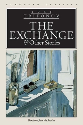 The Exchange & Other Stories by Yuri Trifonov