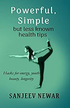 Powerful, simple but less known health tips (Vedic Self Help Book 5) by Sanjeev Newar, Ronak Trivedi