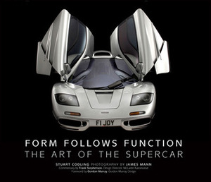 Form Follows Function: The Art of the Supercar by Stuart Codling, Frank Stephenson, James Mann