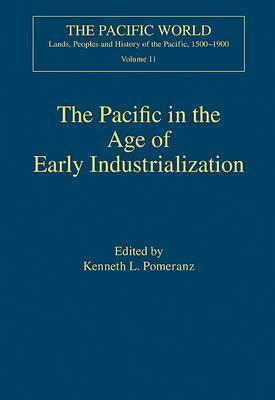 The Pacific in the Age of Early Industrialization by Kenneth Pomeranz