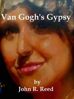 Van Gogh's Gypsy by John Reed