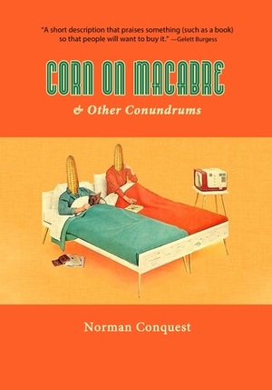 Corn on Macabre & Other Conundrums by Norman Conquest