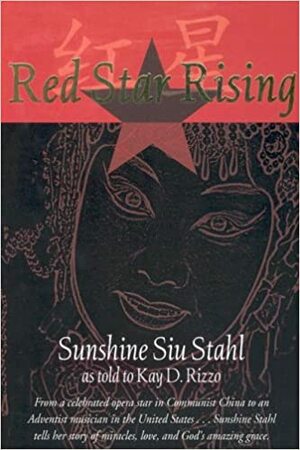 Red Star Rising by Sunshine Siu Stahl, Kay D. Rizzo